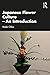 Japanese Flower Culture – A...