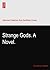 Strange Gods. A Novel.