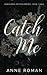 Catch Me (Dangerous Entanglements)