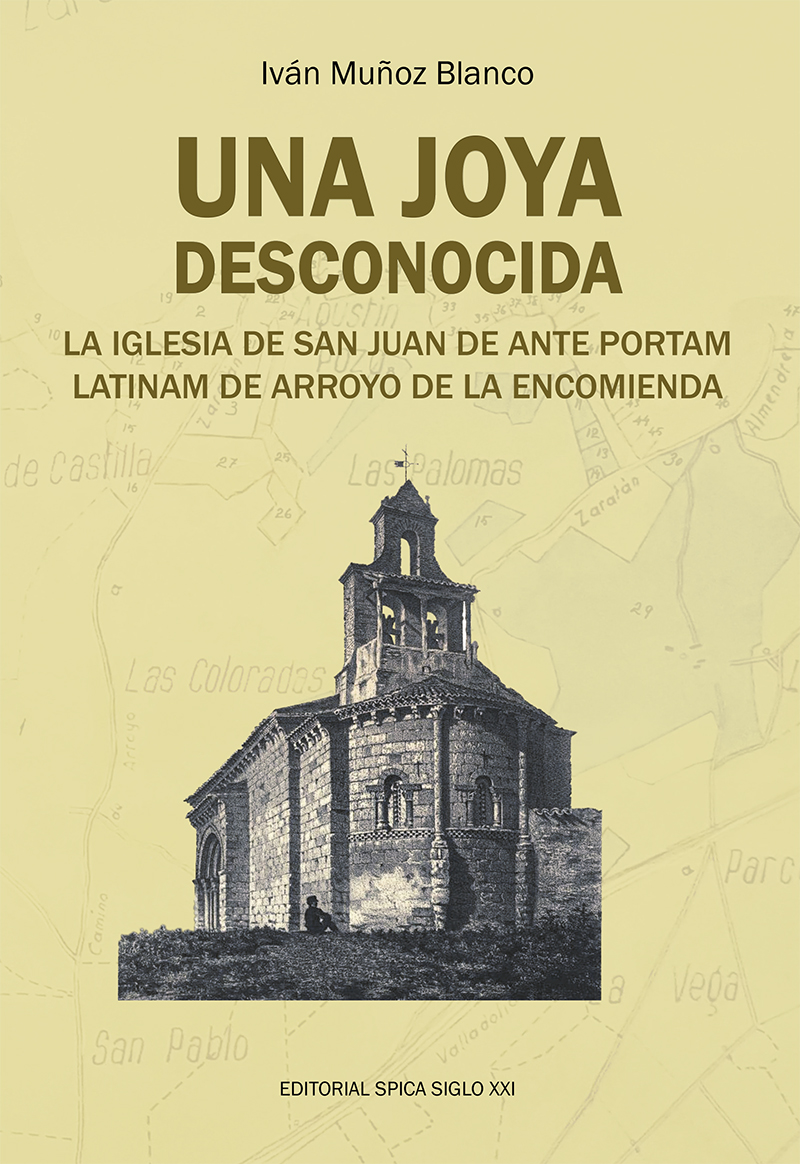 UNA JOYA DESCONOCIDA: La iglesia de San Juan de Ante Portam Latinam de Arroyo de la Encomienda