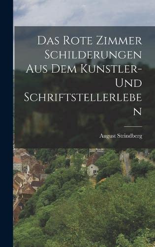 Das Rote Zimmer Schilderungen aus dem Kunstler- und Schriftstellerleben