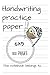 Handwriting practice paper;...