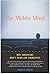 The Middle Mind : Why Americans Don't Think for Themselves