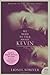 We Need to Talk About Kevin tie-in: A Novel (P.S.)