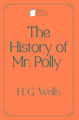 The History of Mr. Polly: Perfect Books Studio Edition