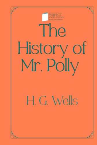 The History of Mr. Polly: Perfect Books Studio Edition