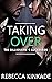 Taking Over by Rebecca  Kinkade