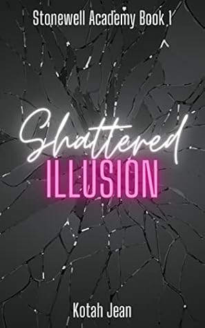 Shattered Illusion (Stonewell Academy, #1)