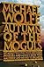 Autumn of the Moguls : My Misadventures With the Titans, Poseurs, and Money Guys Who Mastered and Messed Up Big Media