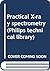 Practical X-ray spectrometry (Philips technical library)