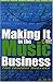 Making It In The Music Business: The Insider Secrets