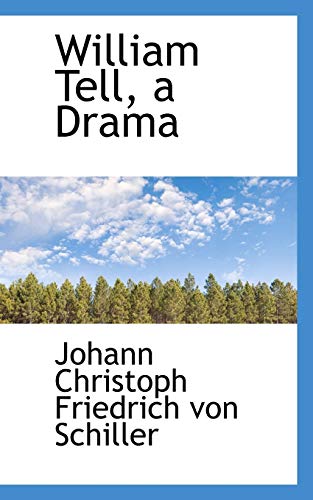 William Tell, a Drama