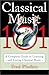 Classical Music 101: A Complete Guide to Learning and Loving Classical Music