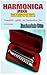 HARMONICA FOR BEGINNERS: Complete guide to harmonica for everyone