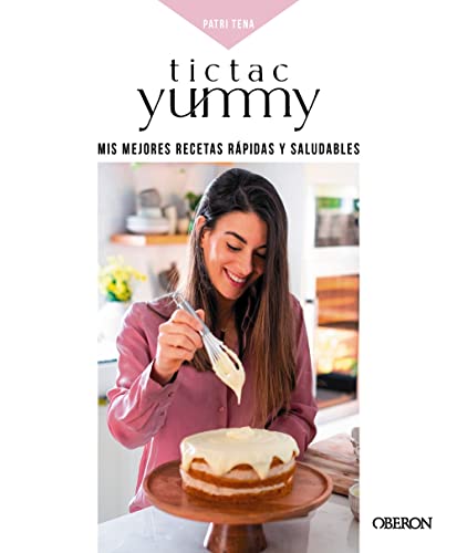 Tictacyummy: Mis mejores recetas, saludables y sencillas (Paperback)