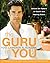The Guru in You: A Personalized Program for Rejuvenating Your Body and Soul