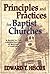 Principles and Practices for Baptist Churches: A Guide to the Administration of Baptist Churches