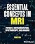 Essential Concepts in MRI: Physics, Instrumentation, Spectroscopy and Imaging