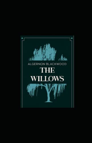 The Willows Algernon Blackwood Annotated