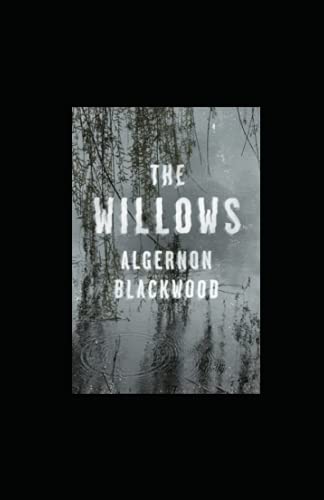 The Willows Algernon Blackwood Annotated