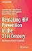 Remaking HIV Prevention in the 21st Century: The Promise of TasP, U=U and PrEP