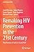 Remaking HIV Prevention in the 21st Century: The Promise of TasP, U=U and PrEP (Social Aspects of HIV)