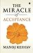 THE MIRACLE OF ACCEPTANCE