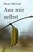 Aus mir selbst.
