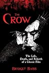 The Crow: The Lif...