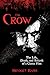 The Crow: The Life, Death, and Rebirth of a Classic Film