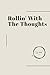 Rollin' With The Thoughts: ...