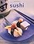 Sushi (Tuttle Mini Cookbook)