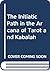 The Initiatic Path in the Arcana of Tarot and Kabalah