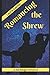 Romancing the Shrew: A Back...