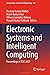 Electronic Systems and Intelligent Computing: Proceedings of ESIC 2021 (Lecture Notes in Electrical Engineering, 860)