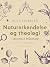 Naturerkendelse og theologi...