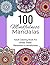100 Mindfulness Mandalas: A...