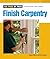 Finish Carpentry (For Pros By Pros)