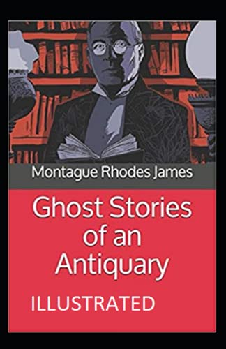 Ghost Stories of an Antiquary Illustrated