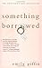 Something Borrowed by Emily Giffin