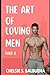 The Art of Loving Men Part 8 : A Journey Through the World of Gay Mystery Novels (Loving Gay)
