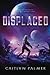 Displaced