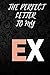 THE PERFECT LETTER TO MY EX...