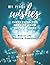 My Final Wishes - Everything You Need to Know When I'm Gone: End of Life Planning Organizer and Guided Logbook