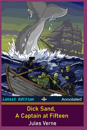 Dick Sands the Boy Captain "Written By: Jules Verne" Annotated & with original Translation
