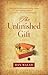 Unfinished Gift, The by Dan     Walsh