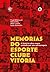 Memorias do Esporte Clube Vitoria - a Historia Rubro-negra Contada por Seus Personagens (Em Portugues do Brasil)
