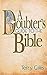 A Doubter's Guide to the Bible