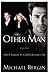The Other Man: A Love Story