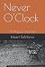 Never O'Clock: A Plague Jou...
